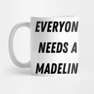 Madeline Name Design Everyone Needs A Madeline Mug